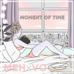 Moment of Time x VO