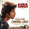Tujhe Kitna Chahne Lage Arijit Singh Kabir Singh