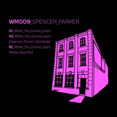 Spencer Parker When You Gonna Learn EP [Warehouse Music 009 Previews]