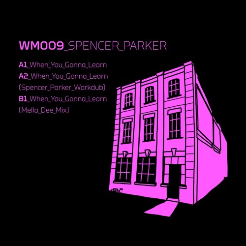 Spencer Parker - When You Gonna Learn [WM009]
