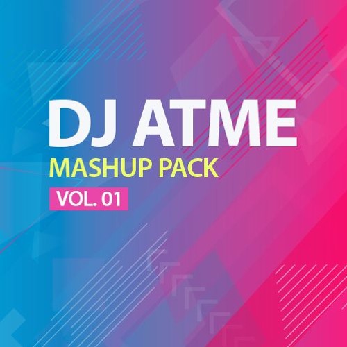 Dj Atme Mashup Pack Vol 1 By Djatme Dj Atme Mashup Pack Vol 1 By Djatme