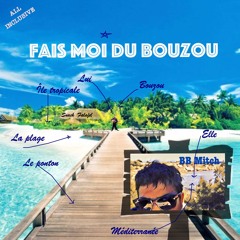 Fais moi du bouzou -BB Mitch