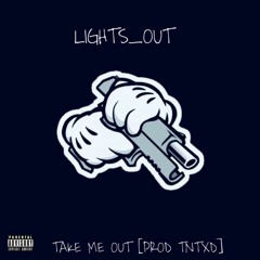 TAKE ME OUT [PRODTNTXD]