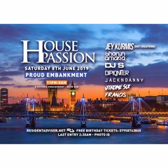#HousePassion VIP LIVE SETS Sat 8th June 2019 @ Proud Embankment