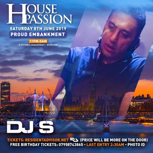 DJ S LIVE SET #HousePassion Proud Embankment 8.6.19