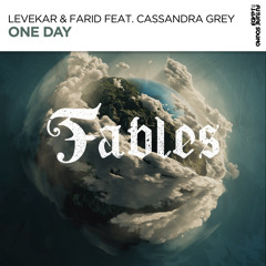 Levekar, Farid & Cassandra Grey - One Day [FSOE Fables]