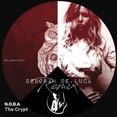 THE CRYPT - N.O.B.A. (Deborah De Luca Remix)