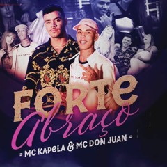 MC Kapela e MC Don Juan - Forte Abraço (Lyric Video) Jorgin Deejhay