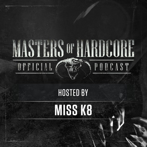 Miss K8 - Masters of Hardcore Podcast 210 (2019)