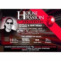 #HousePassion 7th Bday LIVE SETS 6th April 2019 @ Fire + Lightbox