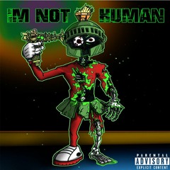 Im Not Human (prod. By Khroam & ANA$)