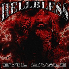 EVIL EAGLE — HELLBLESS
