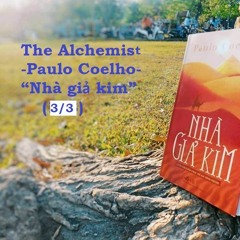 Sách Nói - Nhà Giả Kim (Alchemist) - Phần 3/3 (hết)