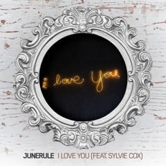 junerule - I Love You (feat. Sylvie Cox)