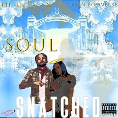 Lil Reeka - Soul Snatched ft. Western Boy Verse
