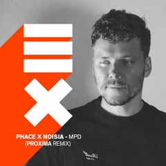 Phace & Noisia - MPD (Proxima Remix)