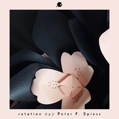 Peter F. Spiess [LIVE] • Rotation 043 [own productions only]