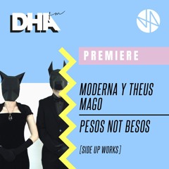 Premiere: Moderna y Theus Mago - Pesos Not Besos (Original Mix) [Side UP Works]