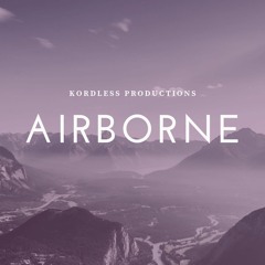 Airborne (Prod. Kordless)