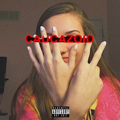 CAUCAZOID - Lil Boot