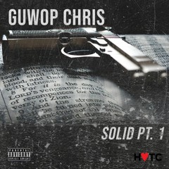 Guwop Chris- Solid Pt. 1