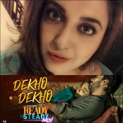 Dekho Dekho - Ready Steady No!