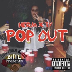 Herm X Ty - BHTL POP OUT