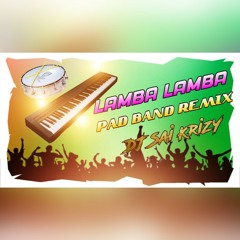 Lamba Lamba _ Hyderabad Pad Band _ Remix _ DJ Sai KrizY