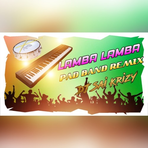 Lamba Lamba _ Hyderabad Pad Band _ Remix _ DJ Sai KrizY