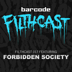Filthcast 017 featuring Forbidden Society