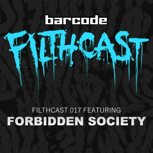 Filthcast 017 featuring Forbidden Society
