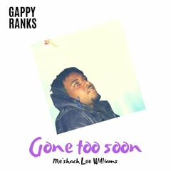 Gappy Ranks - Gone Too Soon [Hot Coffee Music]