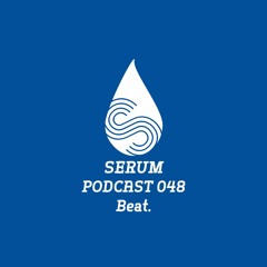 Serum Podcast 048 - Beat.