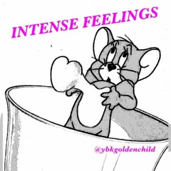 Intense Feelings
