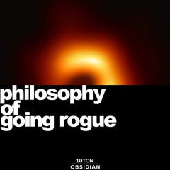 Philosophy of Going Rogue //MIX