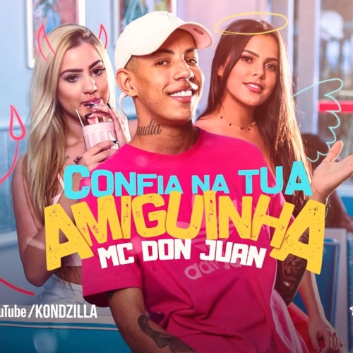 MC DON JUAN - Tu Confia Na Tua Amiguinha (Áudio Oficial)