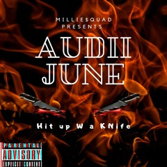 AudiiJune - Hit up W a Knife (Prod. by Wavytre)