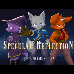 【第二回BMS衆議院選】Specular Reflection【#BMS_Shuin 】