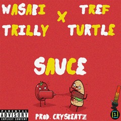 Wasabi x Turtle x Tref x Trilly - Sauce