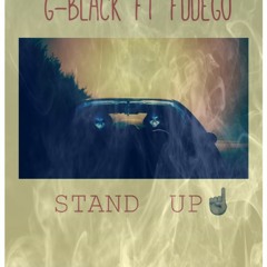 G Black x Fuego - Stand Up