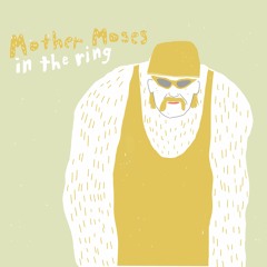 Mother Moses - In the Ring