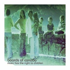 Session No. 35 pres. Boards of Canada - Music Has the Right to Children (1998)