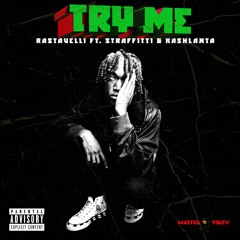 TRY ME FT STRAFFITTI x KA$H (PROD. REXX)
