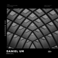 Daniel UM @ Disorder #051 - Brazil