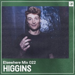 Elsewhere Mix 022: Higgins