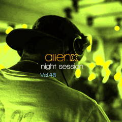 ALIEN X NIGHT SESSION  Vol. 46