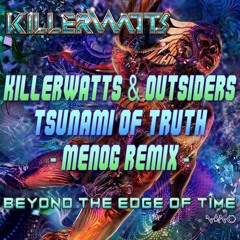 Killerwatts & Outsiders - Tsunami Of Truth (Menog Remix)