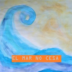 EL MAR NO CESA