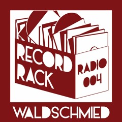 Record Rack Radio 004 - Waldschmied
