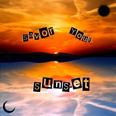 Savor Your Sunset - Nick Petro (Prod. By Petro)